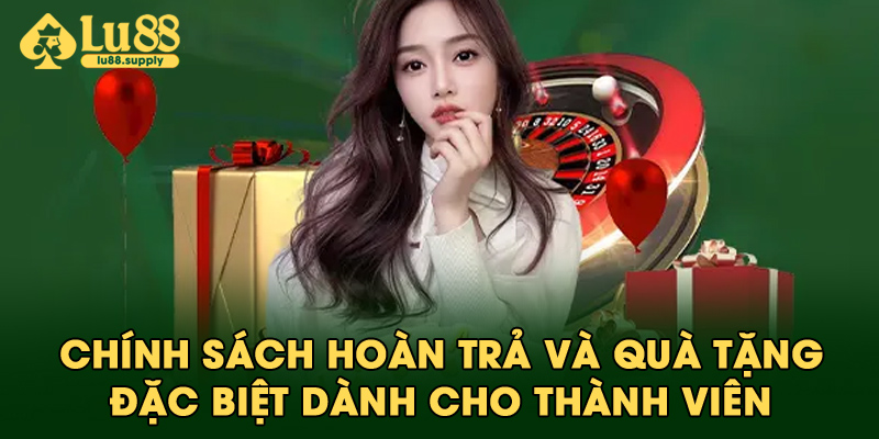 Chính sách hoàn trả và quà tặng đặc biệt