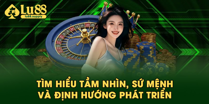 Giá trị cốt lõi và định hướng phát triển LU88