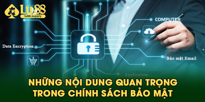 Những nội dung quan trọng trong chính sách bảo mật