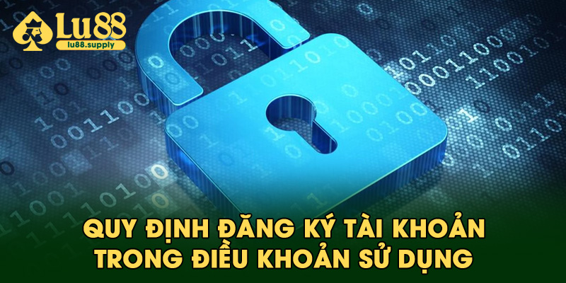 Quy định đăng ký tài khoản